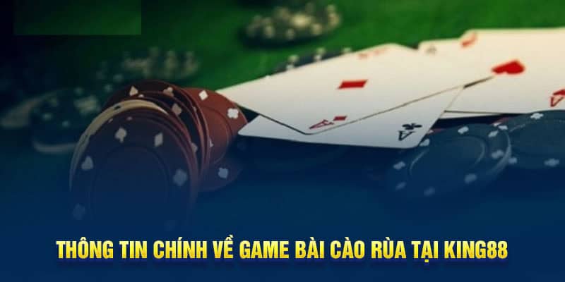 thong-tin-chinh-ve-game-bai-Cao-Rua-tai-King88