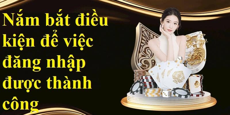 nam-bat-dieu-kien-de-viec-dang-nhap-duoc-thanh-cong-dang-nhap-king88