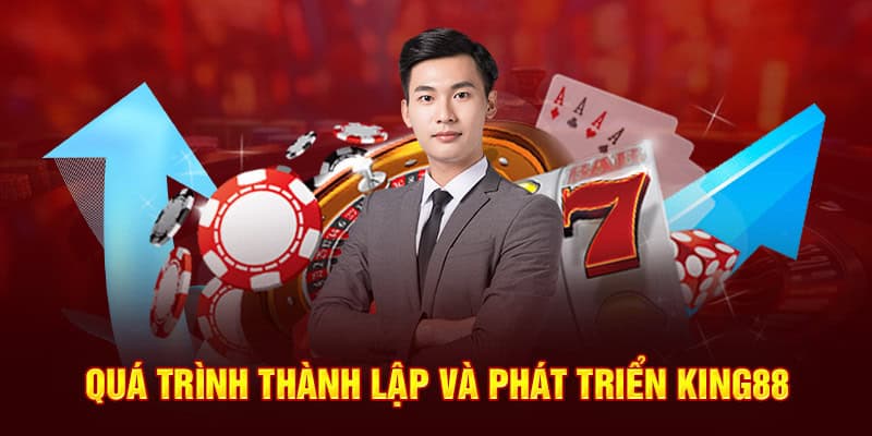 qua-trinh-thanh-lap-va-phat-trien-king88