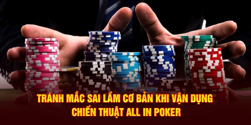 tranh-mac-sai-lam-co-ban-khi-van-dung-chien-thuat-all-in-poker