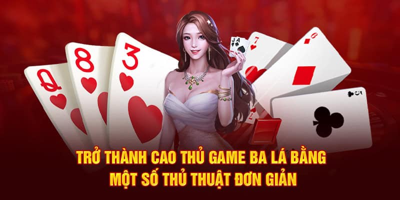 tro-thanh-cao-thu-game-ba-la-bang-mot-so-thu-thuat-don-gian