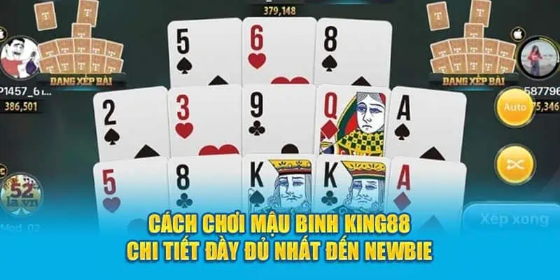 cach-choi-mau-binh-king88-chi-tiet-day-du-nhat-den-newbie